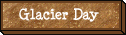 Glacier Day