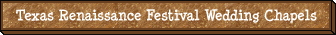 Texas Renaissance Festival Wedding Chapels