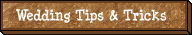 Wedding Tips & Tricks